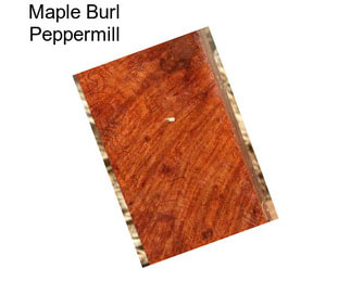 Maple Burl Peppermill