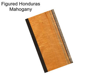 Figured Honduras Mahogany