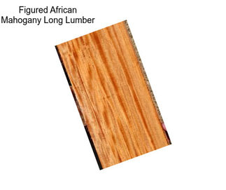 Figured African Mahogany Long Lumber