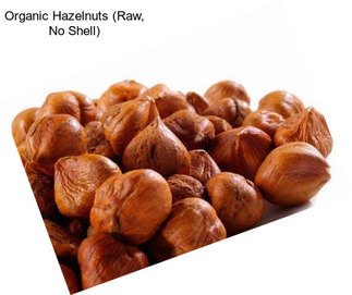 Organic Hazelnuts (Raw, No Shell)