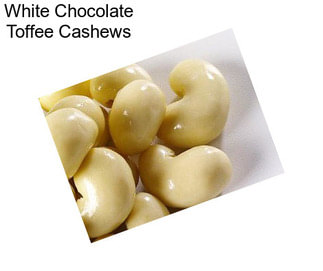 White Chocolate Toffee Cashews