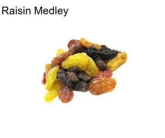 Raisin Medley