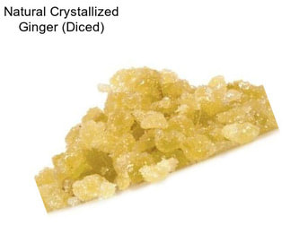 Natural Crystallized Ginger (Diced)