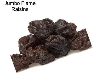 Jumbo Flame Raisins