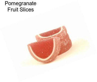 Pomegranate Fruit Slices