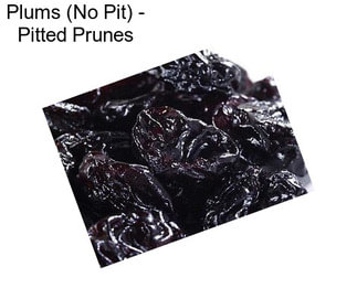 Plums (No Pit) - Pitted Prunes