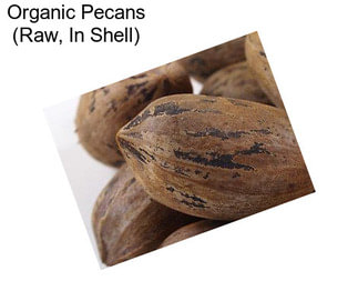Organic Pecans (Raw, In Shell)