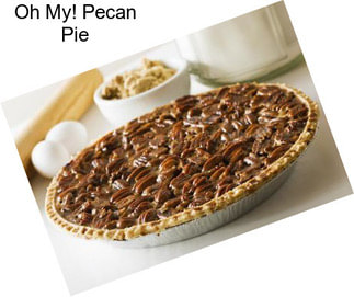 Oh My! Pecan Pie