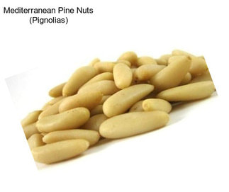 Mediterranean Pine Nuts (Pignolias)