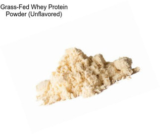 Grass-Fed Whey Protein Powder (Unflavored)