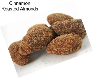 Cinnamon Roasted Almonds