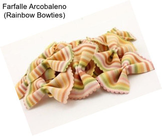 Farfalle Arcobaleno (Rainbow Bowties)