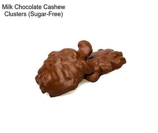 Milk Chocolate Cashew Clusters (Sugar-Free)