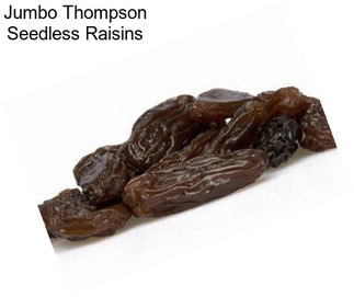 Jumbo Thompson Seedless Raisins