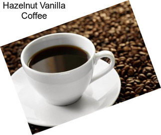 Hazelnut Vanilla Coffee