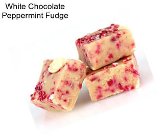 White Chocolate Peppermint Fudge