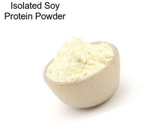 Isolated Soy Protein Powder