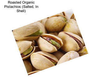 Roasted Organic Pistachios (Salted, In Shell)