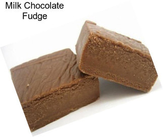 Milk Chocolate Fudge