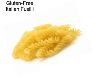 Gluten-Free Italian Fusilli