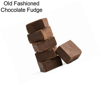 Old Fashioned Chocolate Fudge