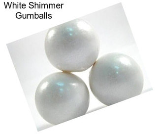 White Shimmer Gumballs