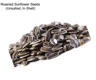 Roasted Sunflower Seeds (Unsalted, In Shell)