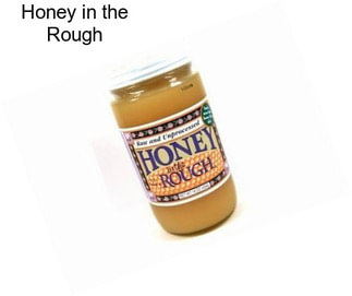 Honey in the Rough