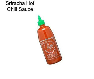 Sriracha Hot Chili Sauce