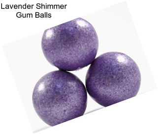 Lavender Shimmer Gum Balls