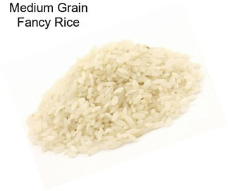 Medium Grain Fancy Rice