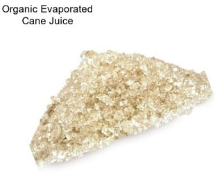 Organic Evaporated Cane Juice