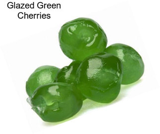 Glazed Green Cherries