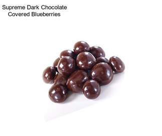 Supreme Dark Chocolate Covered Blueberries