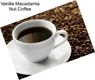 Vanilla Macadamia Nut Coffee