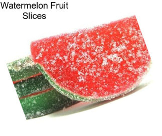 Watermelon Fruit Slices