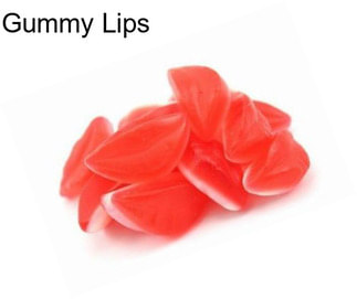 Gummy Lips