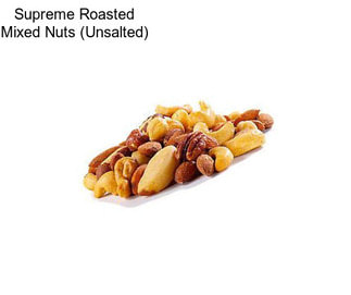 Supreme Roasted Mixed Nuts (Unsalted)