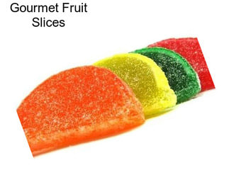 Gourmet Fruit Slices