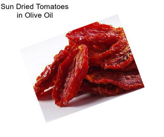 Sun Dried Tomatoes in Olive Oil