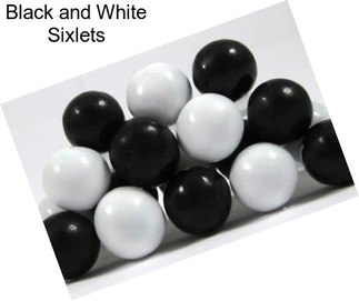 Black and White Sixlets