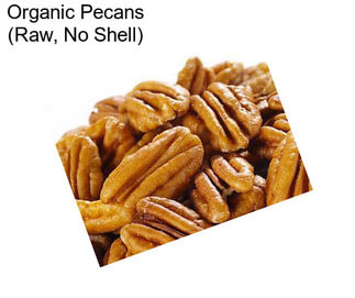 Organic Pecans (Raw, No Shell)