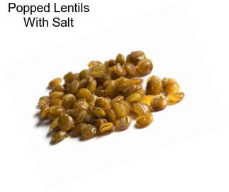 Popped Lentils With Salt