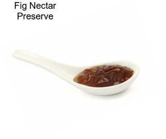 Fig Nectar Preserve