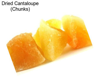 Dried Cantaloupe (Chunks)