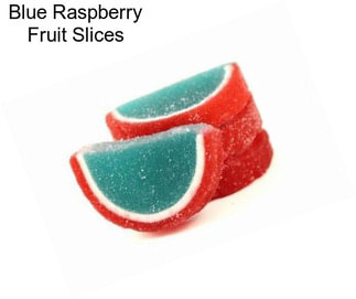 Blue Raspberry Fruit Slices