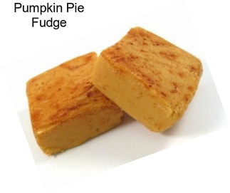 Pumpkin Pie Fudge