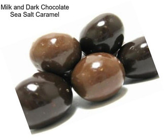 Milk and Dark Chocolate Sea Salt Caramel