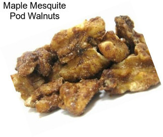 Maple Mesquite Pod Walnuts