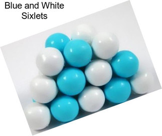 Blue and White Sixlets